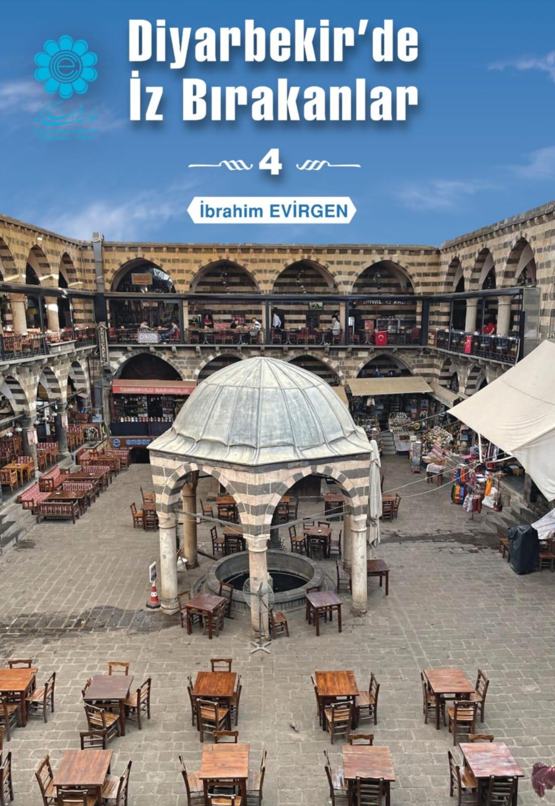 The fourth volume of İbrahim Evirgen’s “Those Who Left a Mark in Diyarbakır” has just been released